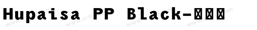 Hupaisa PP Black字体转换